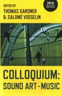 Kolokvium: Zvukové umění a hudba - Colloquium: Sound Art and Music