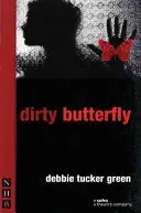 Špinavý motýl - Dirty Butterfly