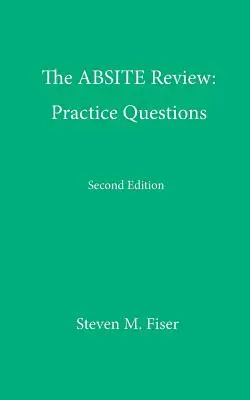 The Absite Review (Recenze): Druhé vydání cvičných otázek - The Absite Review: Practice Questions, Second Edition