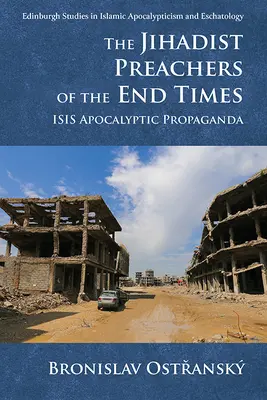 Džihádističtí kazatelé posledních časů: Apokalyptická propaganda Isis - The Jihadist Preachers of the End Times: Isis Apocalyptic Propaganda