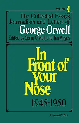 Sborník esejů, publicistiky a dopisů George Orwella, sv. 4, 1945-1950 - Collected Essays, Journalism and Letters of George Orwell, Vol. 4, 1945-1950
