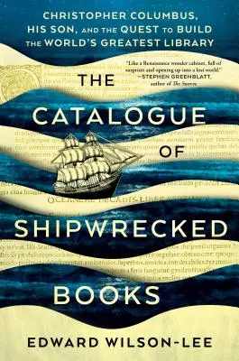 Katalog ztroskotaných knih: Kolumbus, jeho syn a snaha vybudovat největší knihovnu na světě. - The Catalogue of Shipwrecked Books: Christopher Columbus, His Son, and the Quest to Build the World's Greatest Library