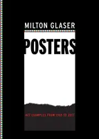 Plakáty Miltona Glasera: 427 příkladů z let 1965 až 2017 - Milton Glaser Posters: 427 Examples from 1965 to 2017