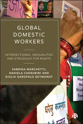 Globální pracovníci v domácnosti: Dělnické práce: mezioborové nerovnosti a boje za práva. - Global Domestic Workers: Intersectional Inequalities and Struggles for Rights