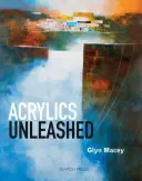 Akryl Unleashed - Acrylics Unleashed