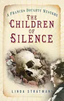 Děti ticha - Záhada Frances Doughtyové 5 - Children of Silence - A Frances Doughty Mystery 5