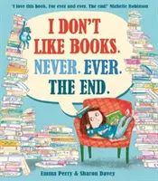 Nemám rád knihy. Nikdy. Nikdy. Konec. - I Don't Like Books. Never. Ever. The End.