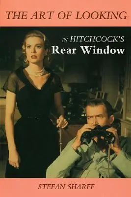 Umění dívat se v Hitchcockově filmu Zadní okno - The Art of Looking in Hitchcock's Rear Window