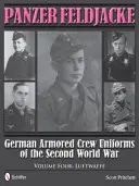 Panzer Feldjacke: Uniformy německých posádek obrněných vozidel za druhé světové války - svazek 4: Luftwaffe - Panzer Feldjacke: German Armored Crew Uniforms of the Second World War - Vol.4: Luftwaffe