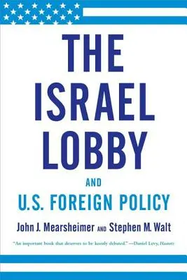 Izraelská lobby a zahraniční politika USA - The Israel Lobby and U.S. Foreign Policy