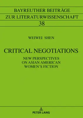 Kritická jednání: Nové pohledy na beletrii asijských Američanek - Critical Negotiations: New Perspectives on Asian American Women's Fiction