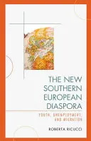 Nová jihoevropská diaspora: mládež, nezaměstnanost a migrace - The New Southern European Diaspora: Youth, Unemployment, and Migration
