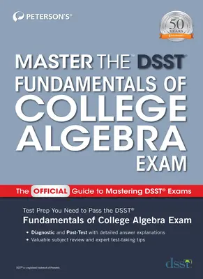 Zvládněte zkoušku Dsst Fundamentals of College Algebra (Základy vysokoškolské algebry) - Master the Dsst Fundamentals of College Algebra Exam