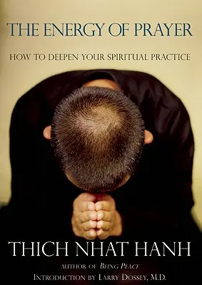 Energie modlitby: Jak prohloubit svou duchovní praxi - The Energy of Prayer: How to Deepen Your Spiritual Practice