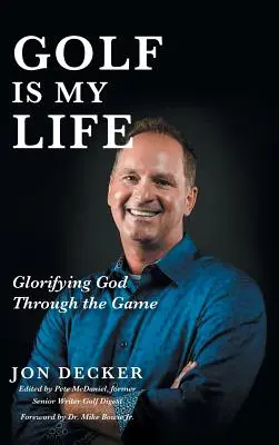 Golf je můj život: Oslava Boha skrze tuto hru - Golf Is My Life: Glorifying God Through the Game