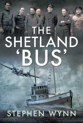 Shetlandský autobus: Přeprava tajných agentů přes Severní moře za druhé světové války - The Shetland 'Bus': Transporting Secret Agents Across the North Sea in Ww2