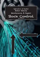 Aplikace čísla: Údržba a opravy motorových vozidel - kontrola zásob - Application of Number: Motor Vehicle Maintenance and Repair - Stock Control