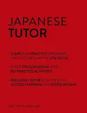 Japonský lektor: Cvičebnice gramatiky a slovní zásoby (Učte se japonsky s Teach Yourself): Kurz pro pokročilé od začátečníků po středně pokročilé - Japanese Tutor: Grammar and Vocabulary Workbook (Learn Japanese with Teach Yourself): Advanced Beginner to Upper Intermediate Course