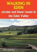 Pěší turistika v Edenu - okružní a liniové trasy v údolí Eden Valley - Walking in Eden - Circular and Linear Routes in the Eden Valley