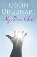 Mé drahé dítě - Naslouchání Božímu srdci - My Dear Child - Listening to God's Heart