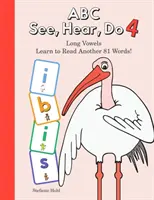 ABC See, Hear, Do Level 5: Naučte se číst dlouhé samohlásky - ABC See, Hear, Do Level 5: Learn to Read Long Vowels
