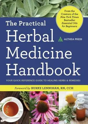 Praktická příručka bylinné medicíny: Rychlý průvodce léčivými bylinami a léky - Practical Herbal Medicine Handbook: Your Quick Reference Guide to Healing Herbs & Remedies