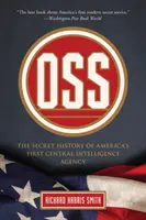 OSS: Tajné dějiny první americké Ústřední zpravodajské služby - OSS: The Secret History of America's First Central Intelligence Agency