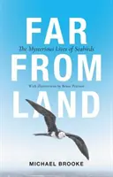 Daleko od země: Záhadný život mořských ptáků. - Far from Land: The Mysterious Lives of Seabirds
