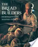 The Bread Builders: Chleboví stavitelé: Chlebovary: Krbové bochníky a zděné pece - The Bread Builders: Hearth Loaves and Masonry Ovens