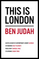 Tohle je Londýn: Londýn: Život a smrt ve světovém velkoměstě - This Is London: Life and Death in the World City