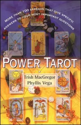 Mocný tarot: Více než 100 rozkladů, které vám dají konkrétní odpovědi na vaše nejdůležitější otázky - Power Tarot: More Than 100 Spreads That Give Specific Answers to Your Most Important Question