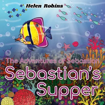 Dobrodružství Sebastiána - Sebastiánova večeře - The Adventures of Sebastian - Sebastian's Supper