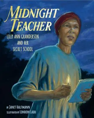 Půlnoční učitel: Lilly Ann Grandersonová a její tajná škola - Midnight Teacher: Lilly Ann Granderson and Her Secret School