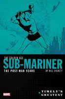 Největší časosběrné filmy: The Golden Age Sub-Mariner by Bill Everett - The Post-War Years Omnibus - Timely's Greatest: The Golden Age Sub-Mariner by Bill Everett - The Post-War Years Omnibus