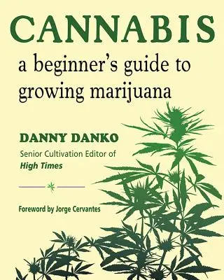 Konopí: Průvodce pro začátečníky pěstováním marihuany - Cannabis: A Beginner's Guide to Growing Marijuana