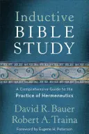 Induktivní studium Bible: Ucelený průvodce hermeneutickou praxí - Inductive Bible Study: A Comprehensive Guide to the Practice of Hermeneutics