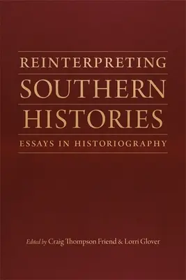 Reinterpretace jižanských dějin: Eseje z historiografie - Reinterpreting Southern Histories: Essays in Historiography