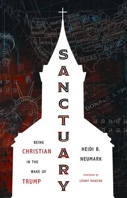 Sanctuary (Útočiště): Být křesťanem po Trumpovi - Sanctuary: Being Christian in the Wake of Trump