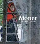 Monet: Raná léta - Monet: The Early Years