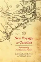 Nové cesty do Karolíny: Nové cesty do Severní Karolíny: reinterpretace dějin Severní Karolíny - New Voyages to Carolina: Reinterpreting North Carolina History