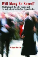 Budou mnozí zachráněni? Co vlastně učí II. vatikánský koncil a jaké to má důsledky pro novou evangelizaci? - Will Many Be Saved?: What Vatican II Actually Teaches and Its Implications for the New Evangelization