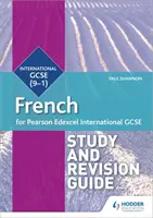 Pearson Edexcel International GCSE French Study and Revision Guide (Průvodce studiem a opakováním) - Pearson Edexcel International GCSE French Study and Revision Guide