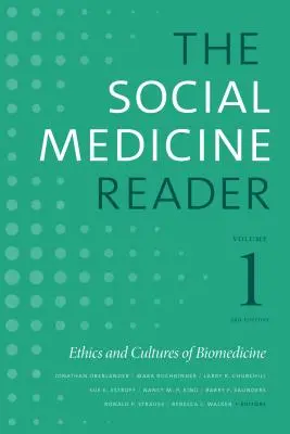 The Social Medicine Reader, Volume I, Third Edition (Čítanka sociálního lékařství, I. díl, třetí vydání): Ethics and Cultures of Biomedicine (Etika a kultury biomedicíny), třetí díl, třetí vydání. - The Social Medicine Reader, Volume I, Third Edition: Ethics and Cultures of Biomedicine