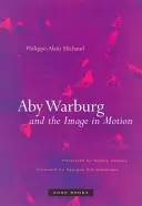 Aby Warburg a obraz v pohybu - Aby Warburg and the Image in Motion
