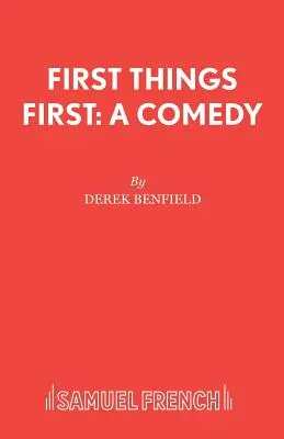 Nejdřív to nejdůležitější: Komedie - First Things First: A Comedy