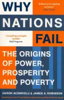 Proč národy selhávají - původ moci, prosperity a chudoby - Why Nations Fail - The Origins of Power, Prosperity and Poverty