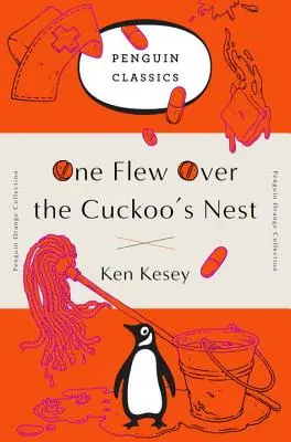 Přelet nad kukaččím hnízdem (One Flew Over the Cuckoo's Nest): (penguin Orange Collection) - One Flew Over the Cuckoo's Nest: (penguin Orange Collection)