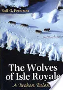 Vlci z Isle Royale: A Broken Balance (Porušená rovnováha) - The Wolves of Isle Royale: A Broken Balance