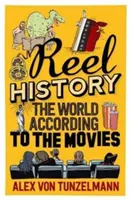 Reel History: Svět podle filmů - Reel History: The World According to the Movies