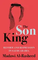 Syn krále - reformy a represe v Saúdské Arábii - Son King - Reform and Repression in Saudi Arabia
